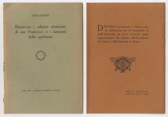 Rinascono i salutari misticismi di San Francesco e i fantasmi dello spiritismo. (Unito): Discorso pronunciato a Padova per la celebrazione del VII centenario di quella Università. (Unito): Sacrifici e glorie dell'ultima redenzione nazionale. (Unito): - Luigi Luzzatti - copertina