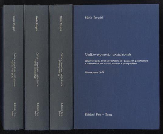 Codice - repertorio costituzionale. Illustrato con i lavori preparatori ed i precedenti parlamentari e commentato con note di dottrina e giurisprudenza - Mario Pasquini - copertina