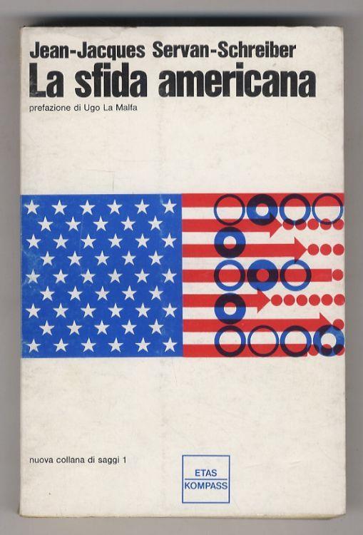 La sfida americana. Prefazione di Ugo La Malfa - Jean-Jacques Servan-Schreiber - copertina