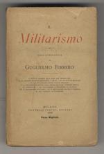 Il militarismo. Dieci conferenze di Guglielmo Ferrero