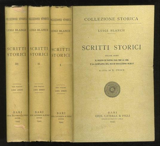 Scritti storici. Vol. I: Il Regno di Napoli dal 1801 al 1806 e la Campagna del Murat nel 1815 - Vol. II: Il Regno di Napoli dalla Restaurazione borbonica all'avvento di Re Ferdinando II (1815-1830). Con un'Appendice sul 1848 e la Reazione - Vol. III: - Luigi Blanch - copertina