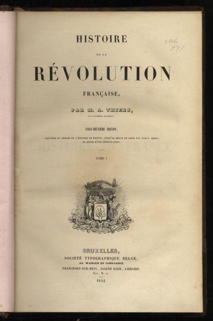 Histoire de la Révolution Française. [...]. Vingt-deuxième édition, précédée du résumé de l'histoire de France, jusqu'au régne de Louis XVI, par F. Rodin et suivie d'une contnuation. Tome I - Adolphe Thiers - copertina