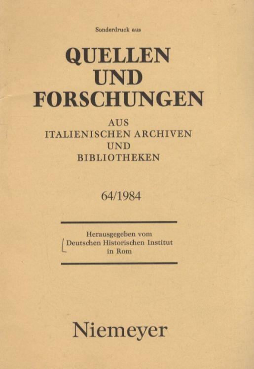 Sonderdruck aus Quellen und Forschungen aus italienischen Archiven und Bibliotheken. [Band] 64. 1984 - copertina