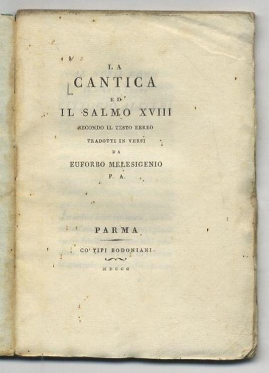 Cantica (La) ed il Salmo XVIII secondo il testo ebreo tradotti in versi da Euforbo Melesigenio P.A - copertina