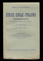 Il Codice civile italiano commentato con la legge romana, le sentenze dei dottori e la giurisprudenza. Volume I - XV. VI, VII e VIII edizione