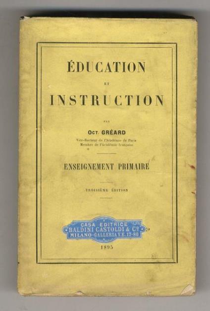 Education et instruction. Enseignement primaire. 3ème édition - Octave Greard - copertina