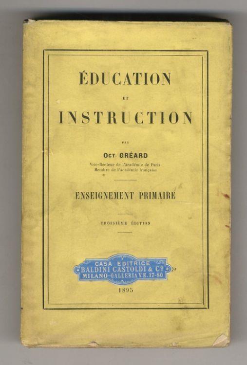 Education et instruction. Enseignement primaire. 3ème édition - Octave Greard - copertina