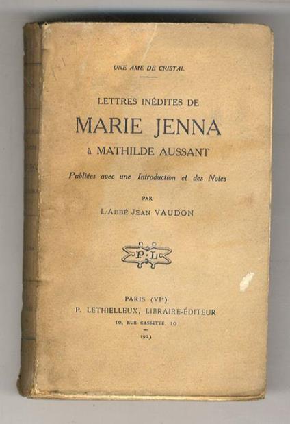 Lettres inédites de Marie Jenna à Mathilde Aussant. Publiées avec une Introduction et de Notes par l'Abbé Jean Vaudon - copertina