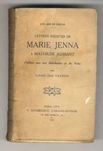 Lettres inédites de Marie Jenna à Mathilde Aussant. Publiées avec une Introduction et de Notes par l'Abbé Jean Vaudon