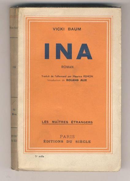 Ina. Roman. Traduit de l'allemand par Maurice Rémon. Introduction de Roland Alix - copertina