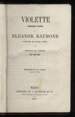 Violette. Chronique d'Opéra - Eleanor Raymond. Histoire de notre temps. Imitation de l'anglais par Old Nick