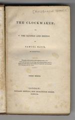The Clockmaker or the sayings and doings of Samuel Slick, of Slickville. Third Series