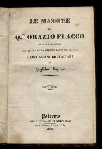 Le massime [...] raccolte e confrontate con quelle della maggior parte dei classici greci, latini ed italiani da Gulielmo Capozzo. Parte prima [- parte seconda] - Quinto Orazio Flacco - copertina