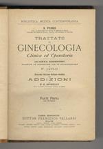 Trattato di ginecologia clinica ed operatoria. Quarta edizione, riveduta ed aumentata con la collaborazione di F. Jayle. Seconda edizione italiana riveduta con addizioni di P.G. Spinelli. Parte prima [- parte seconda]