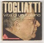 TOGLIATTI. Vita di un italiano. Introduzione di Franco Prattico. Didascalie e ricerche fotografiche di Bruno Anatra