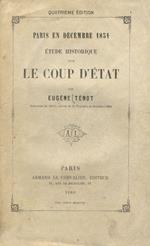 Paris en décembre 1851. Etude historique sur le coup d'etat par Eugène Ténot