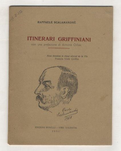 Itinerari griffiniani. Con una prefazione di Antoine Orliac - Raffaele Scalamandrè - copertina