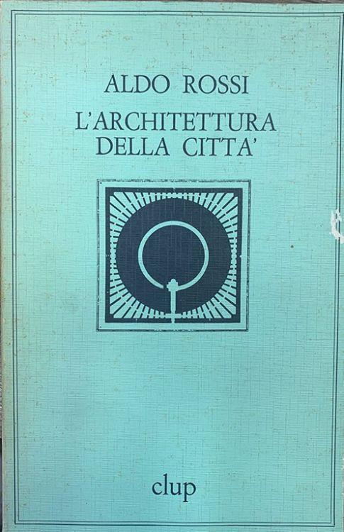 L' Architettura della città - Aldo Rossi - Libro Usato - Libreria Clup - |  IBS