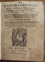 Delle historie de romani dall'edificazione della città libri xxxv. Ne quali si contengono le guerre, le paci, le leggi, i Magistrati ... & la grandezza di quel popolo mentre visse nella libertà. Il SOLO PRIMO VOLUME DI 2 con i primi 10 libri