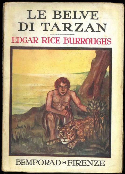 Le Belve di Tarzan. Traduzione dall'inglese di Vittorio Caselli. Illustrazioni fuori testo e coperta in tricomia di Dario Betti - Edgar Rice Burroughs - copertina