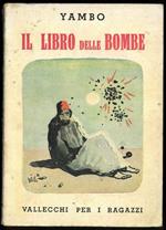 Il libro delle bombe. Avventure incredibili per terra, per mare e per aria