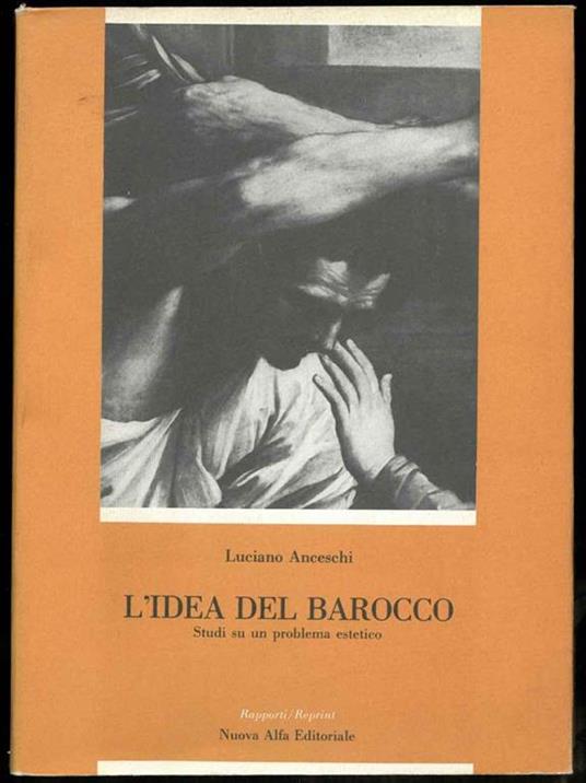 L' idea del barocco. Studi su un problema estetico - Luciano Anceschi - copertina