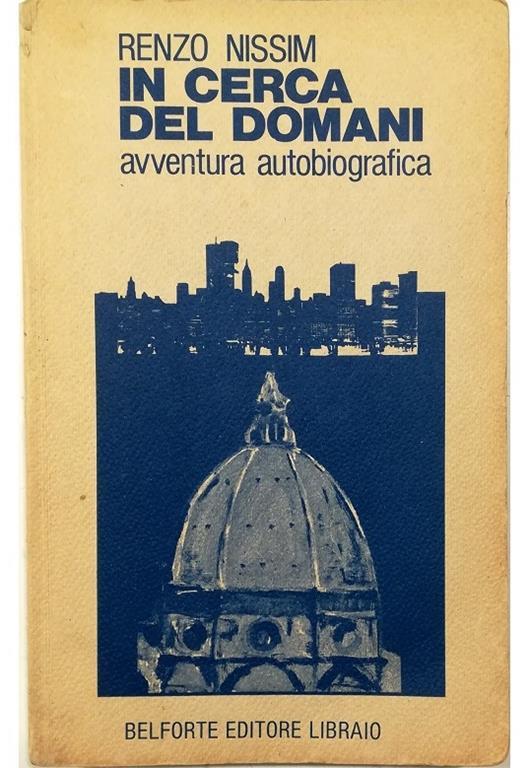 In cerca del domani Avventura autobiografica - Renzo Nissim - copertina