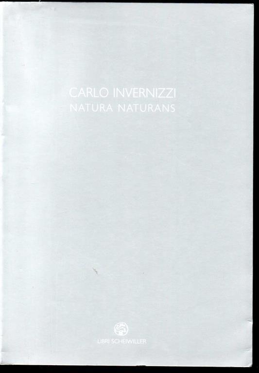 Carlo Invernizzi Natura naturans A cura di Claudio Cerritelli - Carlo Invernizzi - copertina