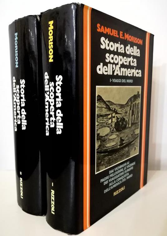 Storia della scoperta dell'America - Vol. I I viaggi del Nord 500 d.C.-1600 - Vol. II I viaggi del Sud 1492-1616 - completo in 2 voll - Samuel E. Morison - copertina