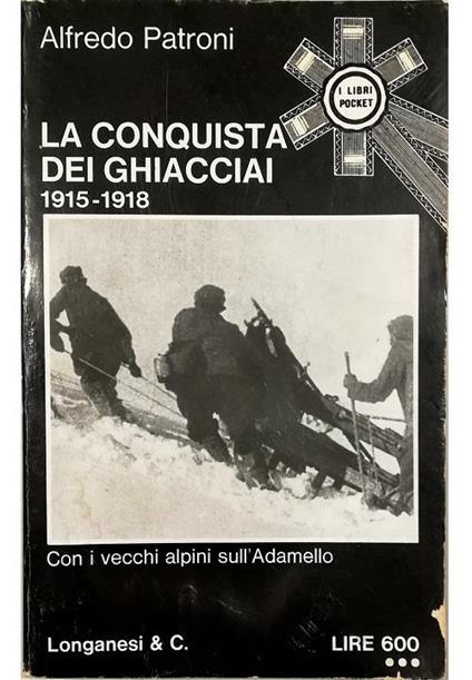 La conquista dei ghiacciai 1915-1918 - Alfredo Patroni - copertina