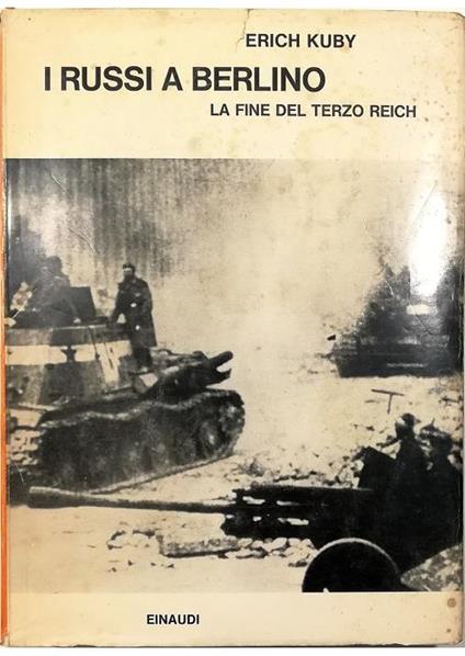 I russi a Berlino La fine del Terzo Reich - Erich Kuby - copertina