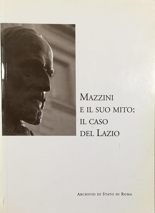 Mazzini e il suo mito: il caso del Lazio - copertina