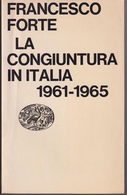 La congiuntura in Italia 1961-1965 - Francesco Forte - copertina