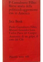 Breve storia della politica di aggressione USA in America Seguita da: Anatomia di un Golpe, il caso del Cile