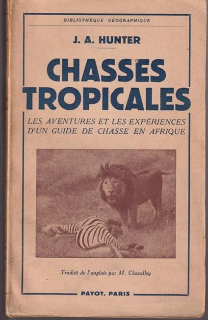 Chasses tropicales Les aventures et les experiences d'un guide de chasse en Afrique - Jack Hunter - copertina