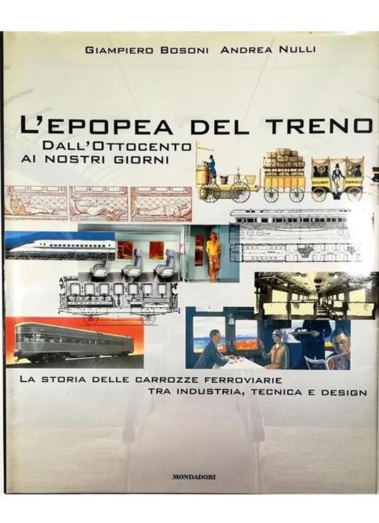 L' epopea del treno Dall'Ottocento ai giorni nostri La storia delle carrozze ferroviarie tra industria, tecnica e design - copertina