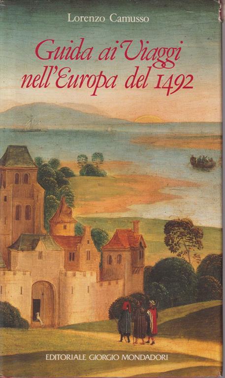 Guida ai viaggi nell'Europa del 1492 - Lorenzo Camusso - copertina