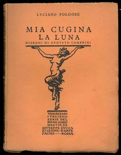 Mia cugina la Luna. Disegni di Augusto Camerini, coperta e fregi di Carlo A. Petrucci - Luciano Folgore - copertina