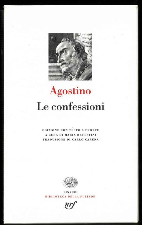 Le Confessioni. Edizione con testo a fronte a cura di Maria Bettetini. Traduzione di Carlo Carena - Agostino (sant') - copertina