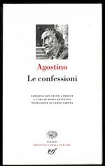 Le Confessioni. Edizione con testo a fronte a cura di Maria Bettetini. Traduzione di Carlo Carena