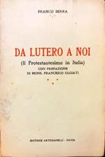 Da Lutero a noi. (Il Protestantesimo in Italia)