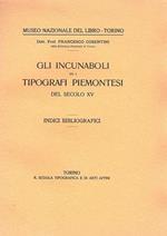 Gli incunaboli ed i tipografi piemontesi del secolo XV. Indici bibliografici