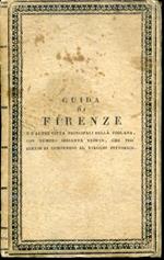 Guida di Firenze e d'altre città principali della Toscana arricchita di sessanta bellissime vedute analoghe, con la pianta e carta geografica del Gran Ducato distribuita in due volumi [solo il volume I]