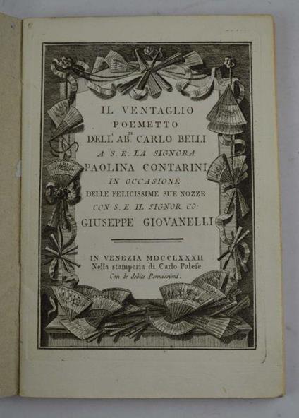 Il Ventaglio. Poemetto… a s.e. la Signora Paolina Contarioni in occasione delle felicissime nozze con S.E. il signor Co. Giuseppe Giovanelli - Carlo Belli - copertina