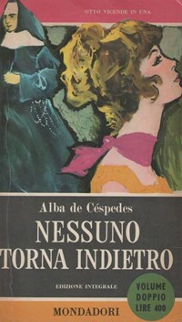 Nessuno Torna Indietro - Alba de Céspedes - Libro Usato - Mondadori - I  libri del Pavone | IBS
