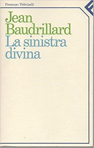 La Sinistra Divina - Jean Baudrillard - copertina