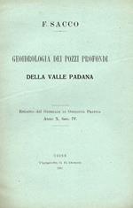 Geoidrologia dei pozzi profondi della Valle Padana Estratto dal Giornale di Geologia pratica. Anno X, Fasc. IV