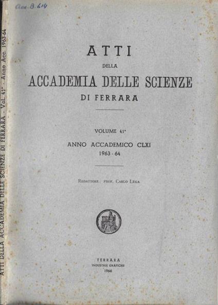 Atti della Accademia delle Scienze di Ferrara Vol. 41° anno accademico CLXI 1963-64 - Carlo Lega - copertina