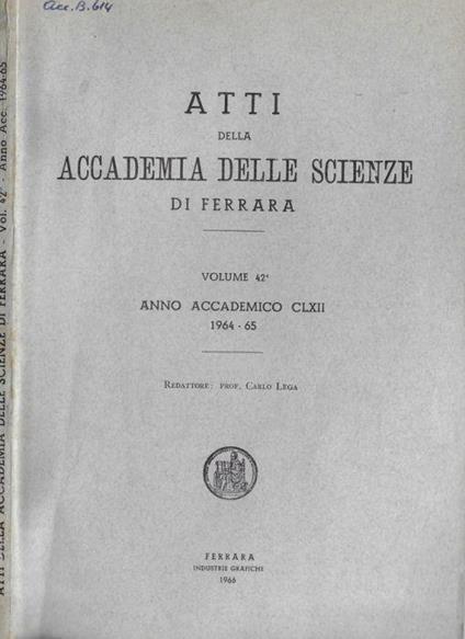 Atti della Accademia delle Scienze di Ferrara Vol. 42° anno accademico CLXII 1964-65 - Carlo Lega - copertina