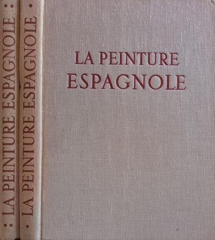Le peinture espagnole. Vol. I e Vol. II - Jacques Lassaigne - copertina